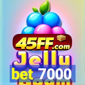 bet 7000